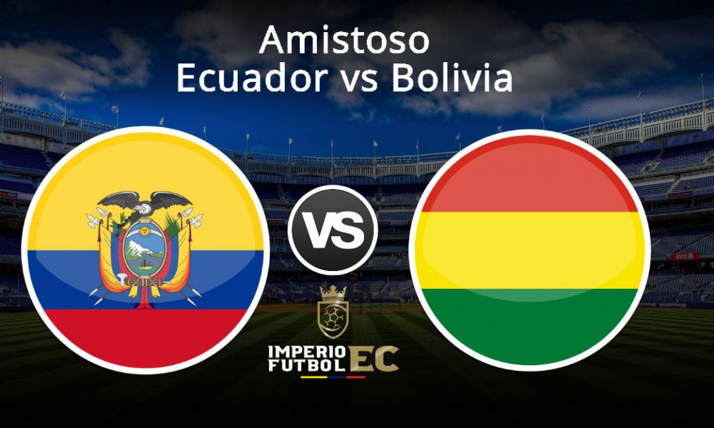 Ecuador vs. Bolivia VER EN VIVO y EN DIRECTO por DirecTV Sports desde