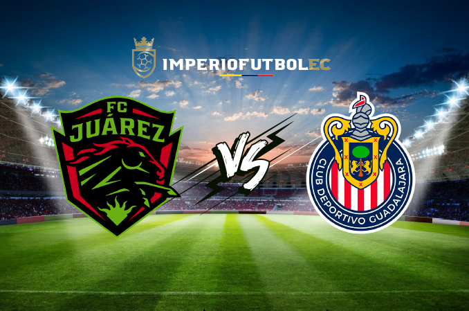 Juárez vs Chivas