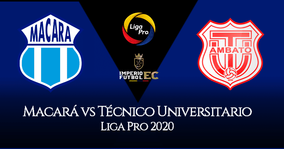 MACARÁ VS TÉCNICO UNIVERSITARIO EN VIVO FECHA 8 2020