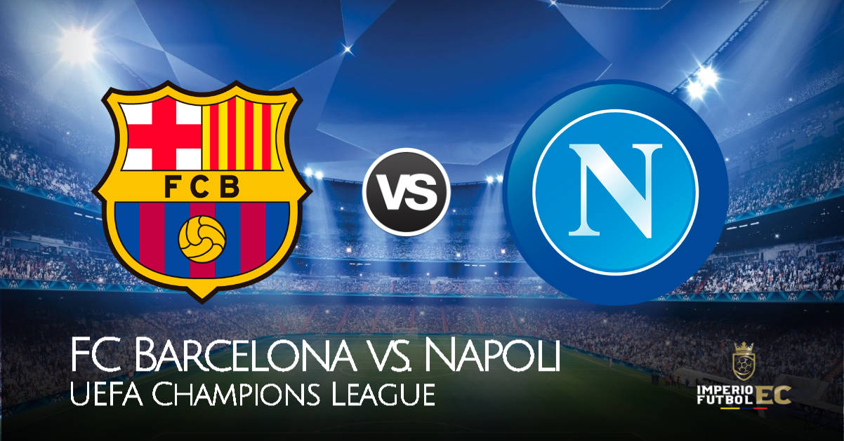 VER FC Barcelona vs. Napoli EN VIVO fecha, horarios y guía de TV por