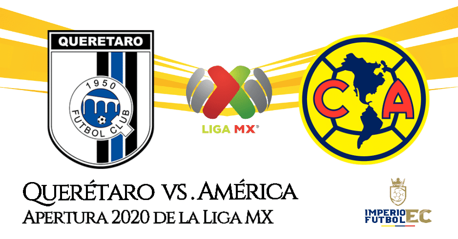VER PARTIDO América y Querétaro EN VIVO por la fecha 5 del torneo Guardianes de la Liga MX