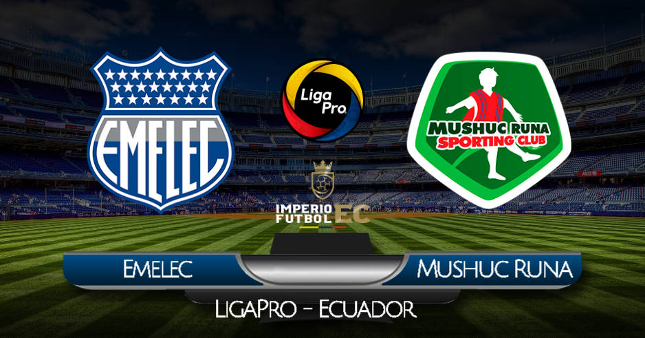 VER PARTIDO EN VIVO Emelec vs Mushuc Runa FECHA 6 LIGAPRO 2020