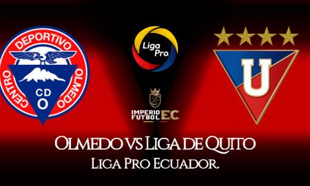 VER PARTIDO EN VIVO OLMEDO vs. LDU DE QUITO LigaPro 2020