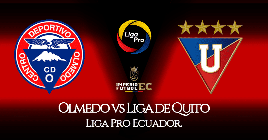 VER PARTIDO EN VIVO OLMEDO vs. LDU DE QUITO LigaPro 2020