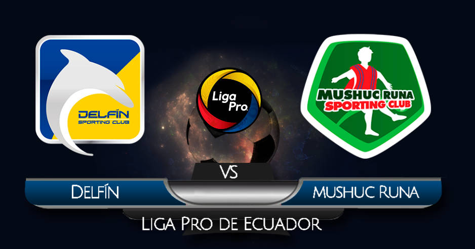 Ecuador EN VIVO Delfín vs Mushuc Runa VER HOY