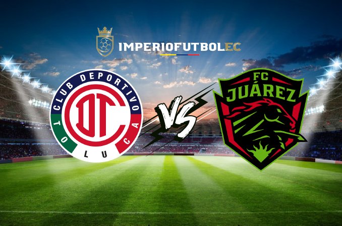 Toluca vs Juárez EN VIVO-01