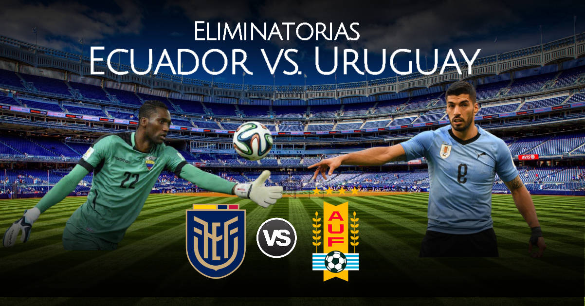 Partido Ecuador vs Uruguay EN VIVO por las Eliminatorias