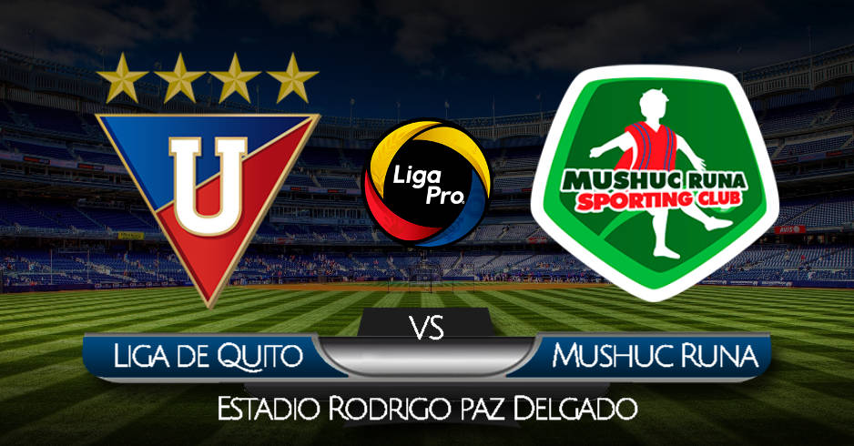 EN VIVO Liga de Quito vs Mushuc Runa por GolTV Ecuador