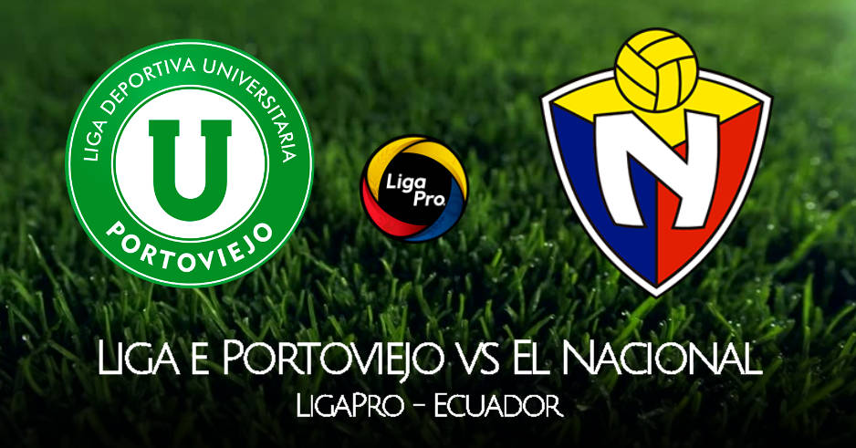 Partido de Liga de Portoviejo-El Nacional EN VIVO