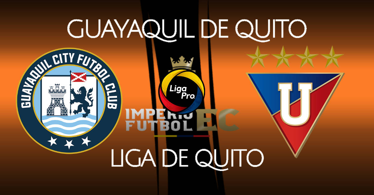 Guayaquil City vs Liga de Quito EN VIVO GOLTV