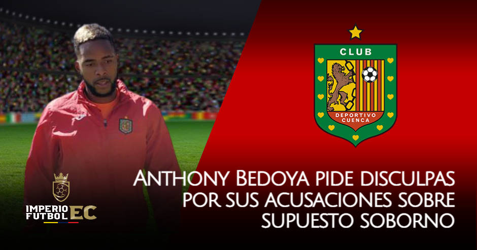 Anthony Bedoya se retracta y pide disculpas por sus acusaciones