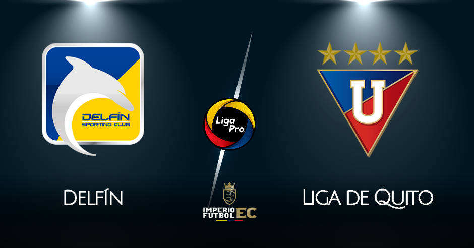 DELFÍN vs LIGA DE QUITO EN VIVO GOL TV LIGA PRO