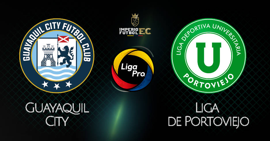 GUAYAQUIL CITY vs LIGA DE PORTOVIEJO EN VIVO GOL TV LIGA PRO