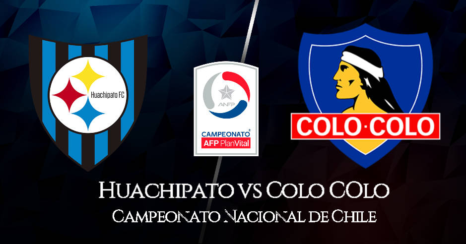 Huachipato vs Colo Colo HOY EN VIVO por el Campeonato Nacional de Chile