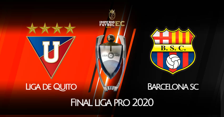 LIGA DE QUITO vs BARCELONA SC EN VIVO GOL TV FINAL LIGA PRO 2020