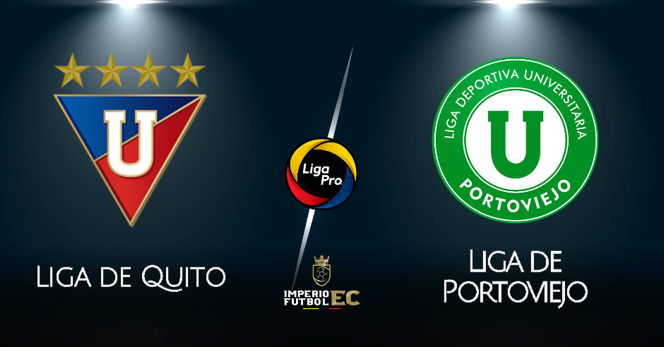 LIGA DE QUITO vs LIGA DE PORTOVIEJO EN VIVO GOL TV LIGA PRO