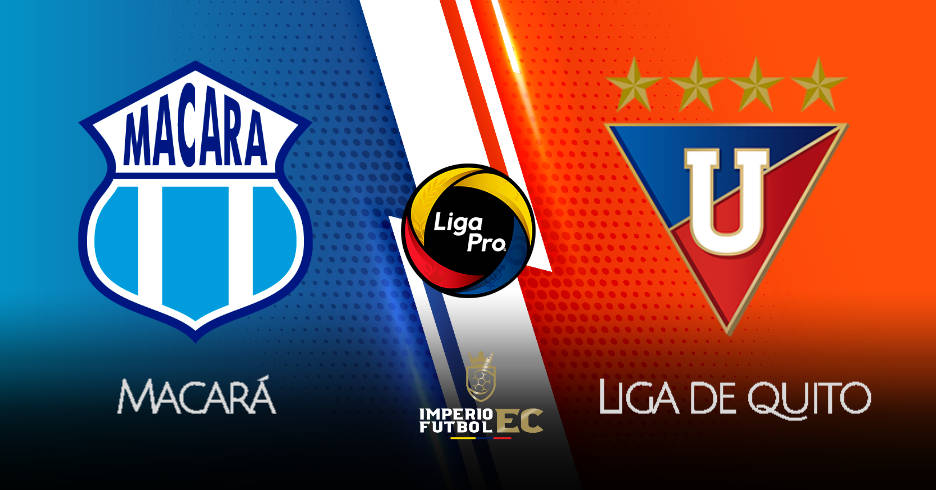 MACARÁ vs LIGA DE QUITO EN VIVO GOL TV LIGA PRO