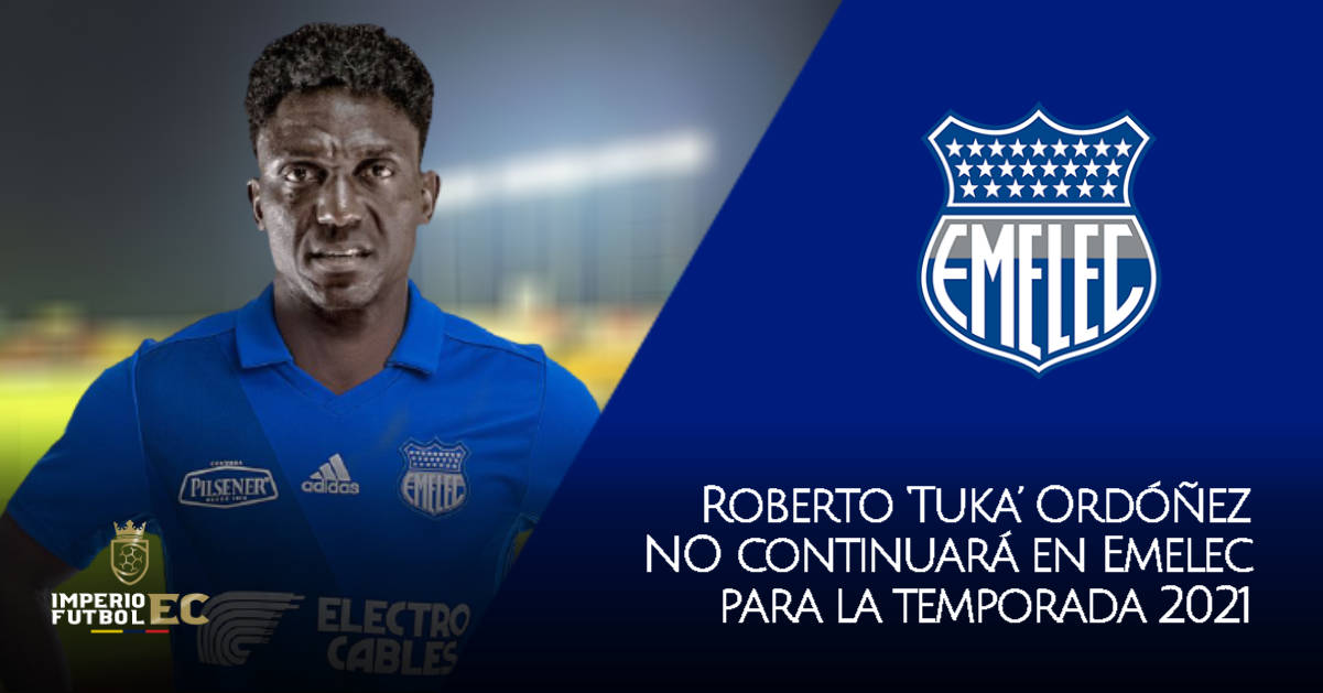 Roberto ‘Tuka’ Ordóñez NO continuará en Emelec para la temporada 2021