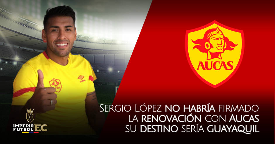 Sergio López no habría firmado la renovación con Aucas y no estaría para la temporada 2021.