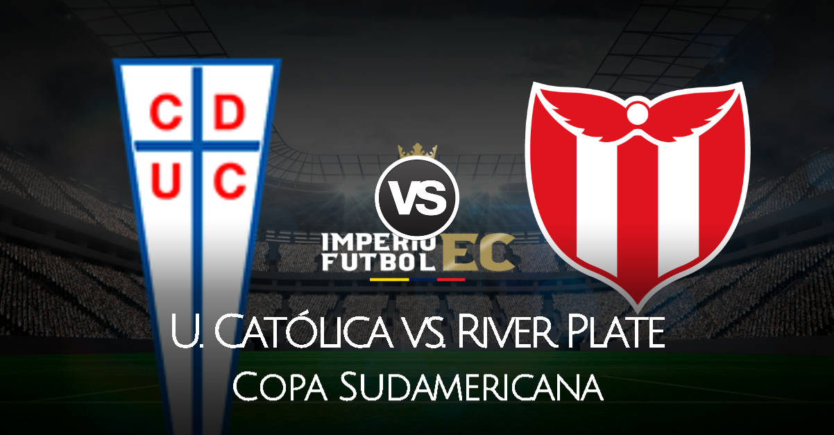Universidad Católica vs River Plate EN VIVO DirecTV Sports por Copa Sudamericana