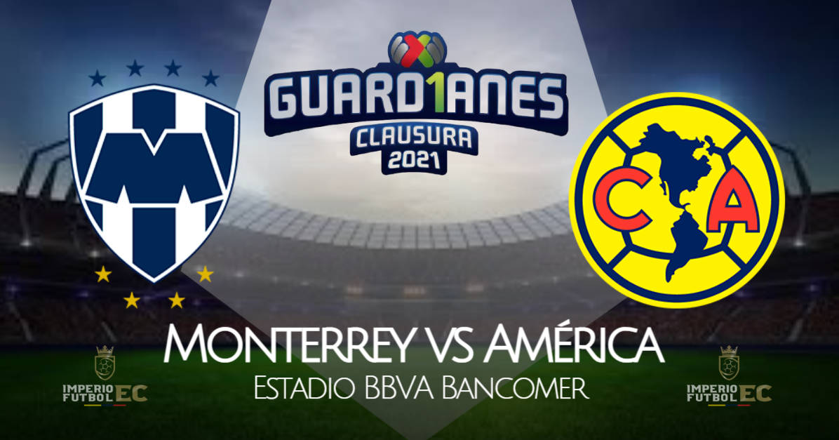 América vs Monterrey EN VIVO FOX Sports por el Clausura 2021 Liga MX