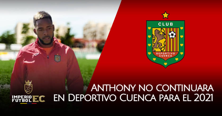 Anthony Bedoya no continuará en Deportivo Cuenca para la temporada 2021