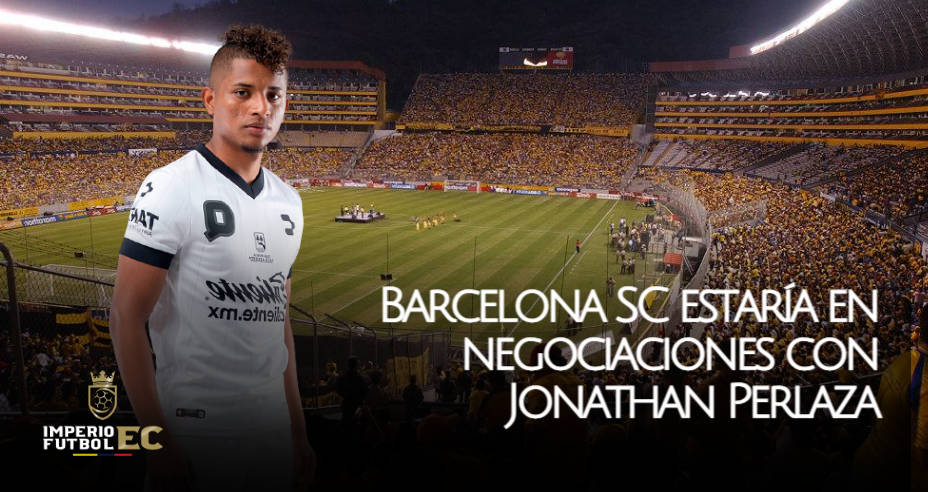 Barcelona SC estaría en negociaciones con Jonathan Perlaza