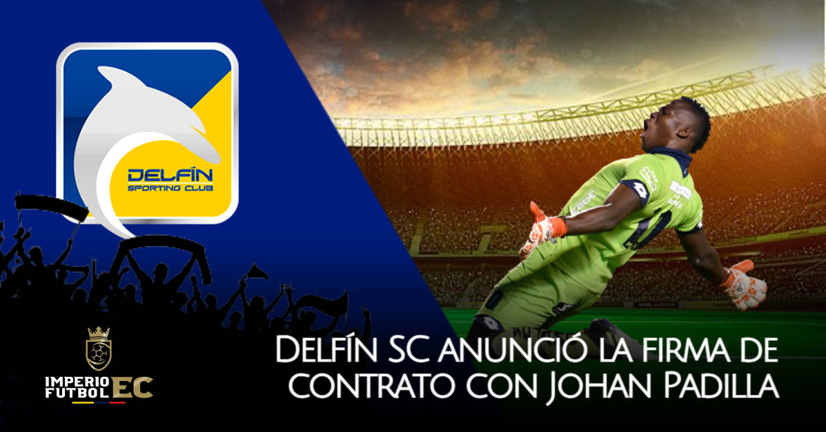 Delfín SC anunció la firma de un contrato largo con Johan Padilla