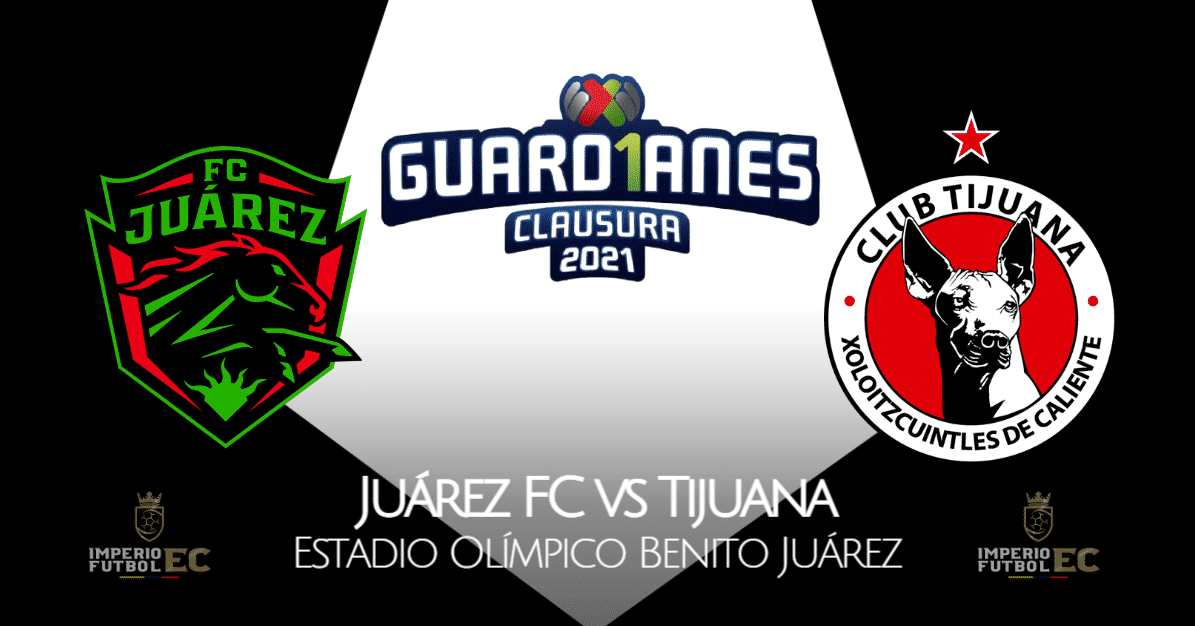 Juárez FC vs Tijuana EN VIVO TUDN por la Liga MX - 2021