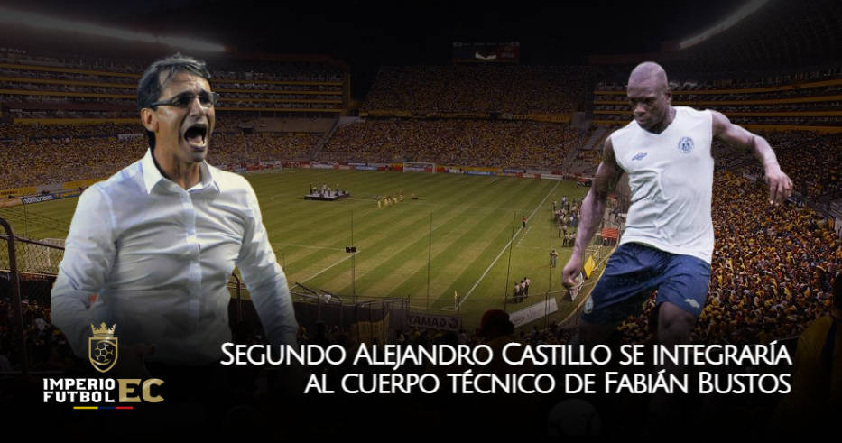 Segundo Alejandro Castillo integraría cuerpo técnico de Fabián Bustos para el Barcelona SC 2021