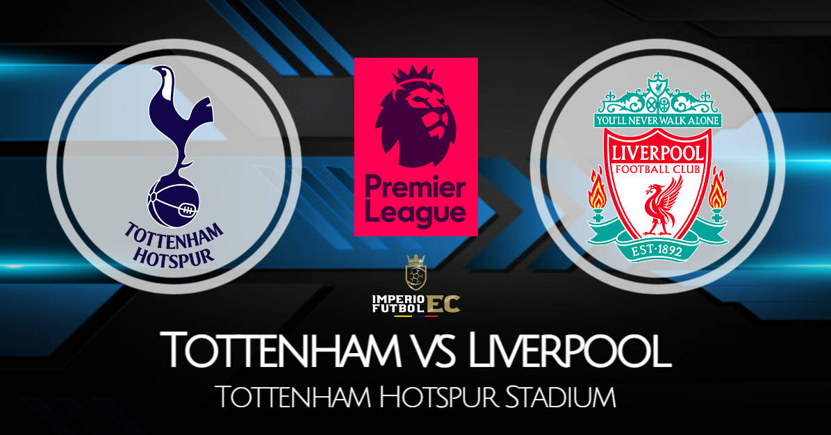 Tottenham vs Liverpool EN VIVO ONLINE este jueves 28 de enero por la jornada 20 de la Premier League
