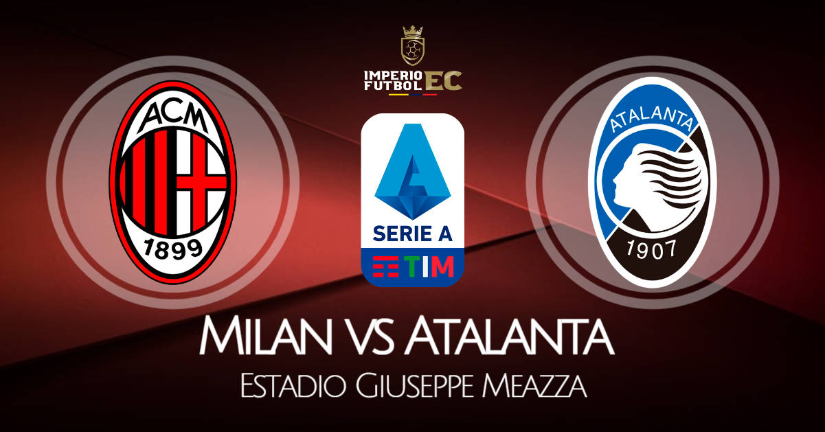 Ver partido Milan vs Atalanta EN VIVO ESPN en San Siro por la fecha 19 se la Serie A este sábado a las 1200
