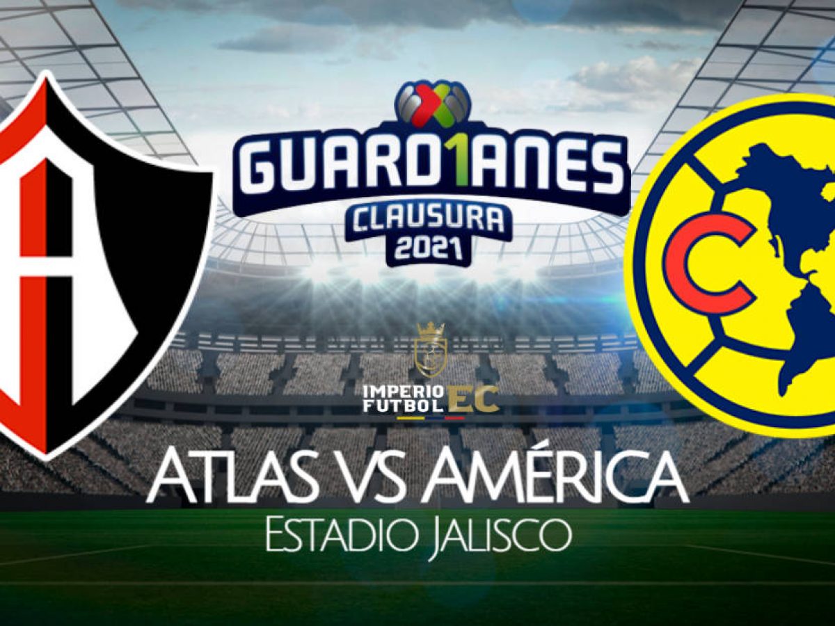 América vs Atlas EN VIVO TUDN VER partido por la Liga MX jornada