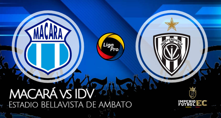 MACARÁ vs IDV EN VIVO GOL TV FECHA 2 LIGA PRO