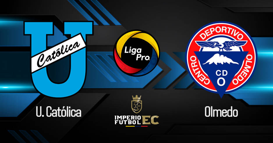 U. CATÓLICA vs OLMEDO EN VIVO GOL TV LIGA PRO SERIE A