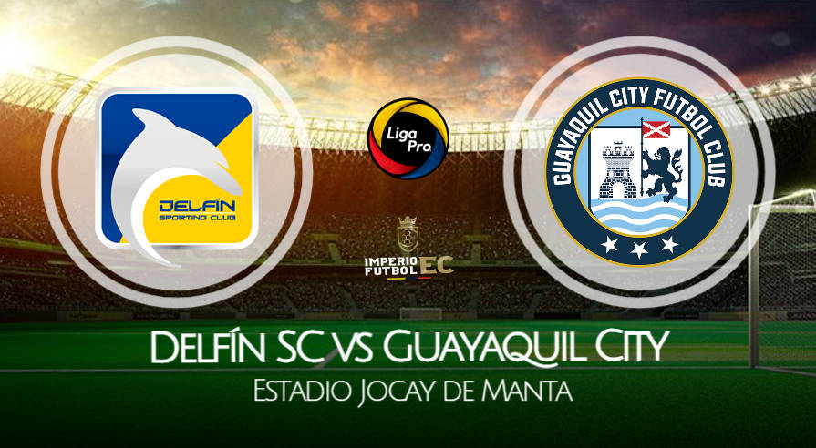 Delfín - Guayaquil City VER EN VIVO por la fecha 4 de la Liga Pro