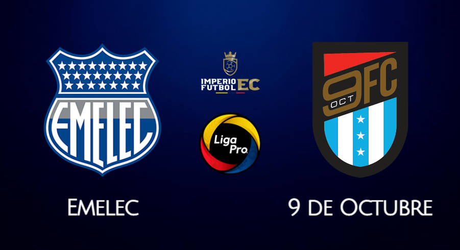 Emelec - 9 de Octubre EN VIVO horarios por la fecha 5 de la LigaPro