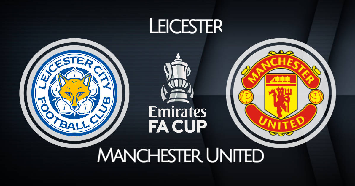 Leicester - Manchester United EN VIVO ONLINE partido por los cuartos de final de la FA Cup