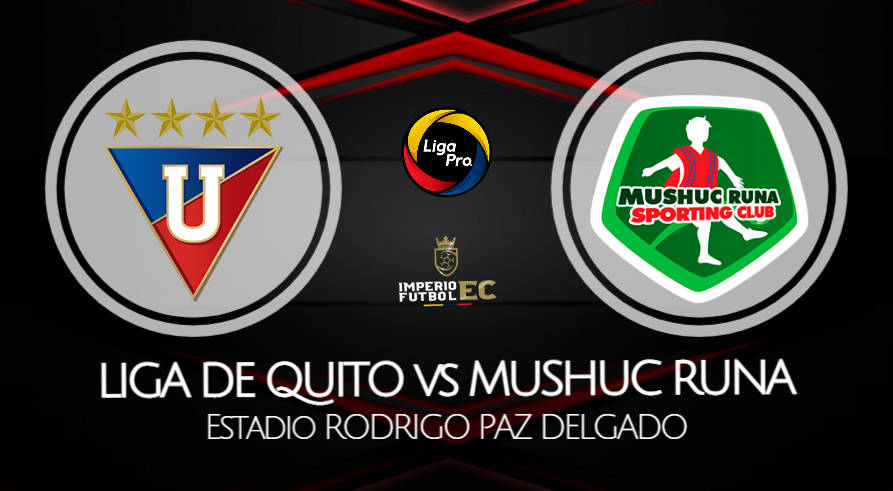 LIGA DE QUITO - MUSHUC RUNA EN VIVO GOL TV FECHA 6 LIGA PRO