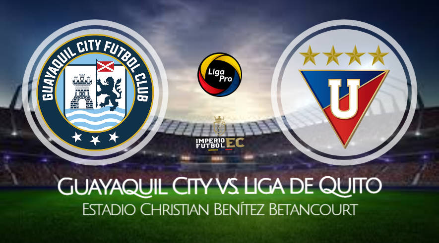 Liga de Quito - Guayaquil City VER EN VIVO por la FECHA 9 de la LigaPro