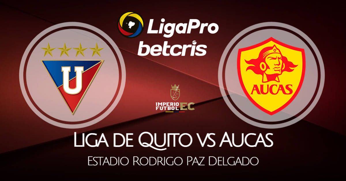 Liga de Quito - Aucas EN VIVO GOL TV por el Campeonato Ecuatoriano Serie A LigaPro 2021