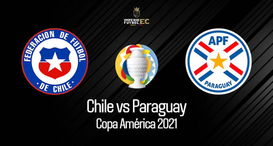 VER CHILE – PARAGUAY EN VIVO GRUPO A COPA AMÉRICA 2021