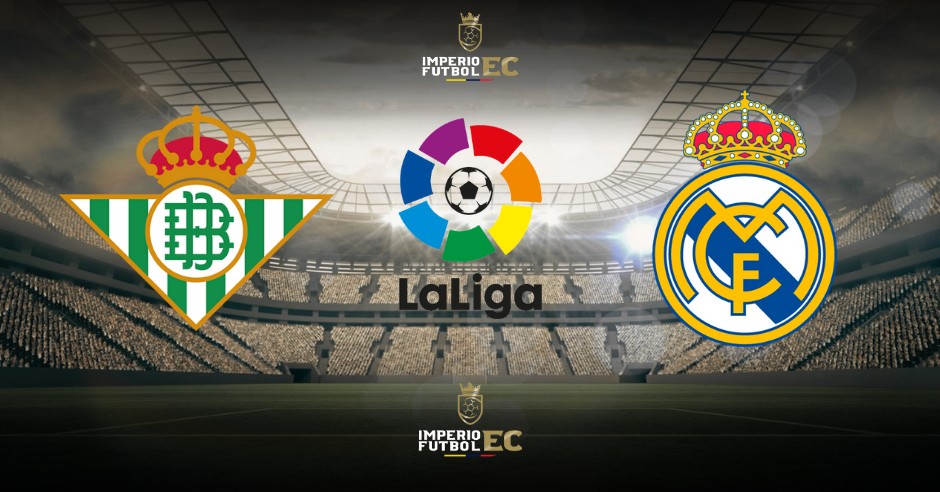 Canales para ver el partido Real Madrid vs Real Betis EN VIVO por LaLiga