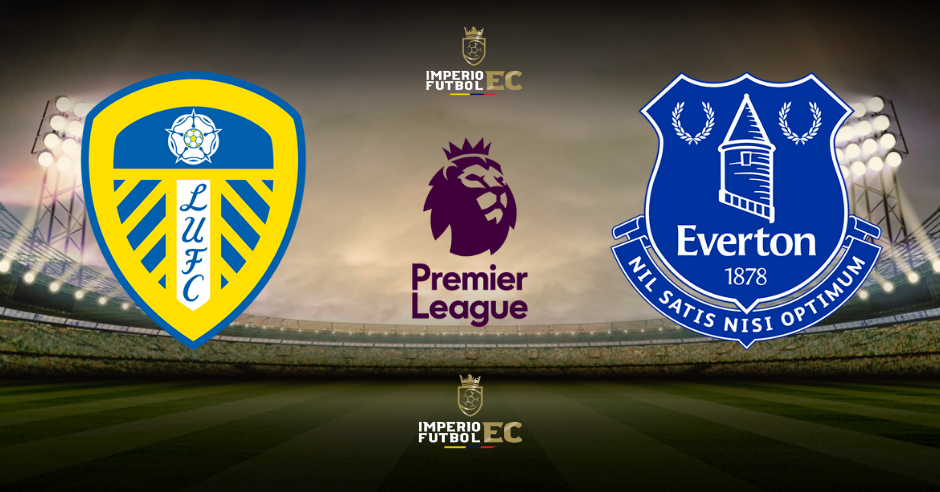 VER Leeds vs Everton EN VIVO ONLINE juegan este sábado a las 0900 horas de Ecuador por la fecha 2 de la Premier League.