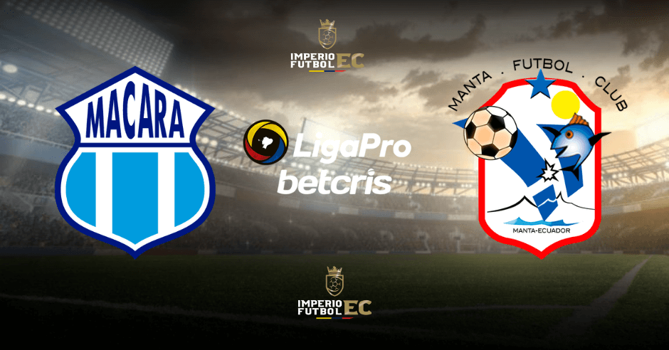 VER MACARÁ vs. MANTA FC PARTIDO TV FECHA 12 LIGA PRO 2021