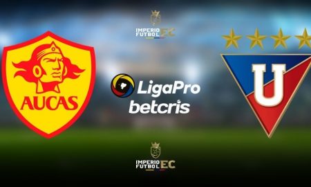 VER PARTIDO EN VIVO AUCAS vs. LIGA DE QUITO CLÁSICO