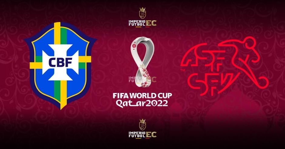 VER Brasil vs Suiza EN VIVO partido por el Mundial de Qatar 2022