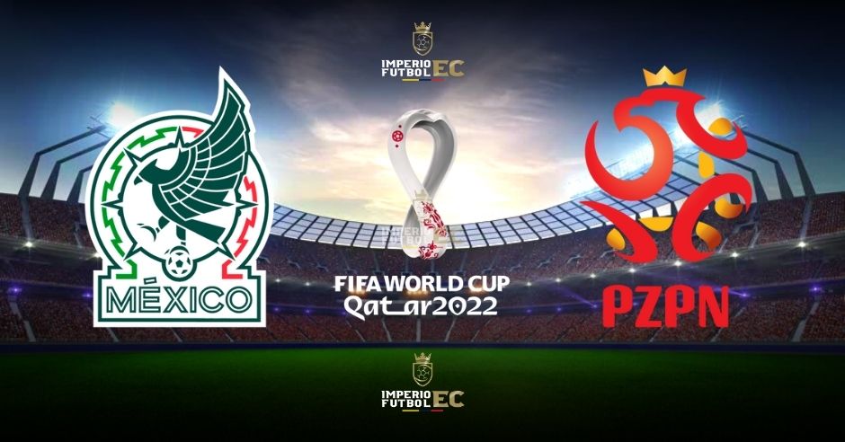 VER EN VIVO México vs. Polonia partido por el Mundial Qatar 2022