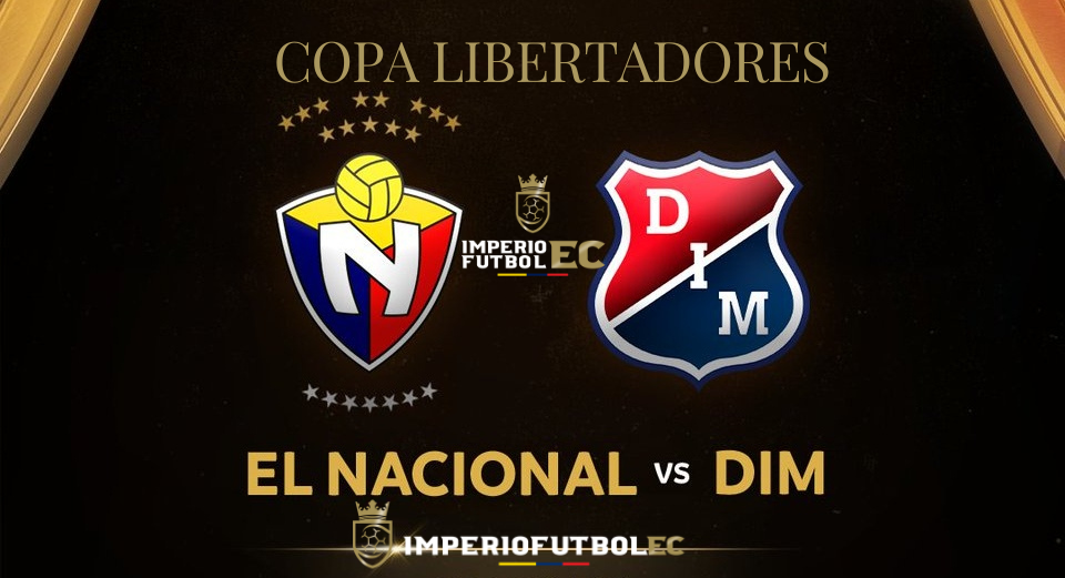 El Nacional vs DIM Partido Copa Libertadores Ver En Vivo Fase 2