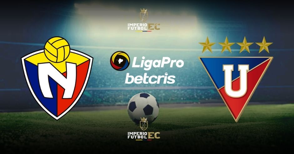 El Nacional vs. Liga de Quito EN VIVO partido por la fecha 3 de la Liga Pro 2023